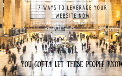 7 Ways to Leverage your Website Now